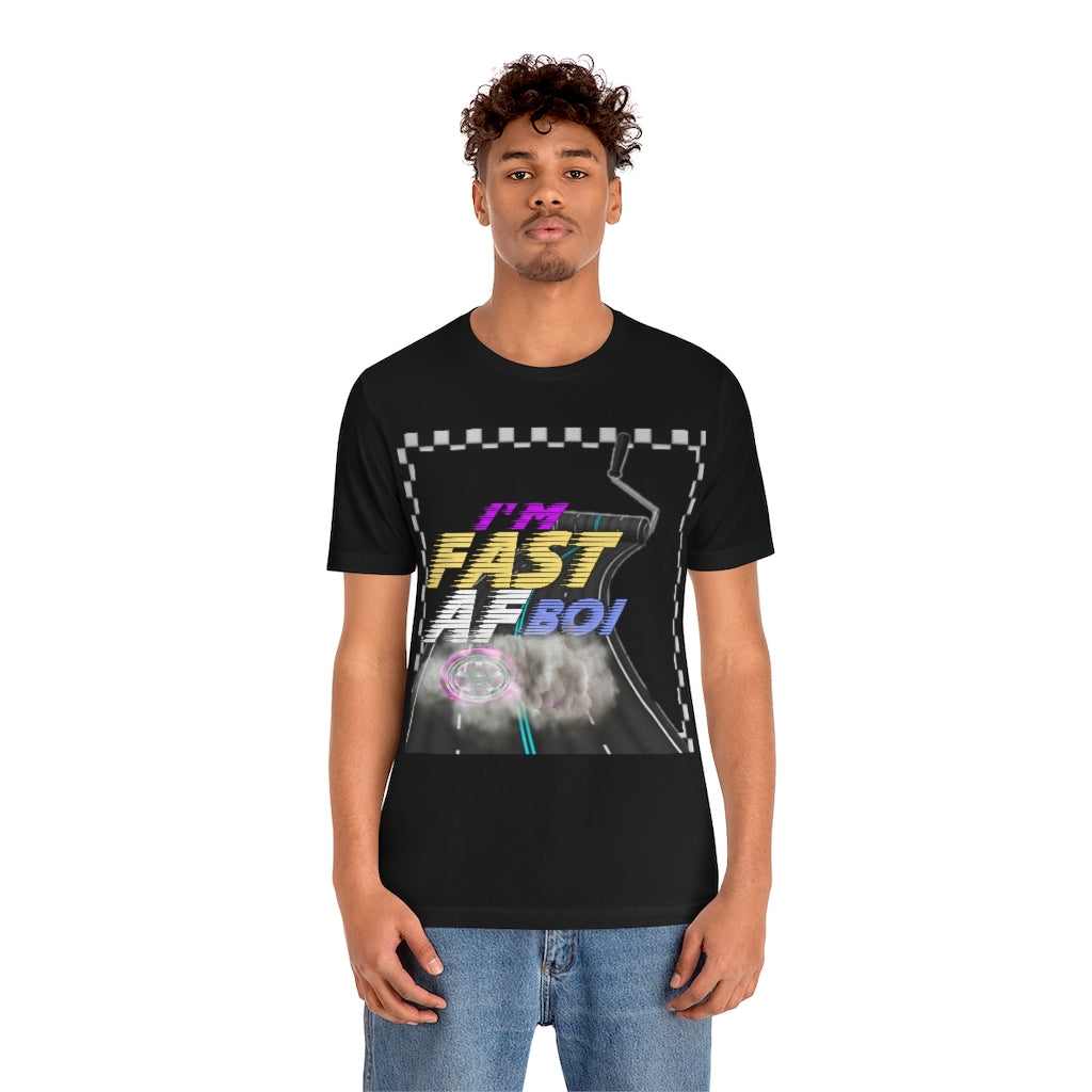 I'm Fast AF Boi!     *SummerVibesLimitedCollection*