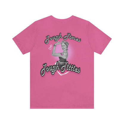 Tough Times | Tough Titties - Awareness
