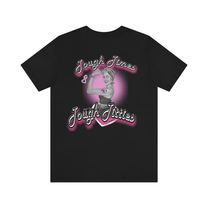 Tough Times | Tough Titties - Awareness