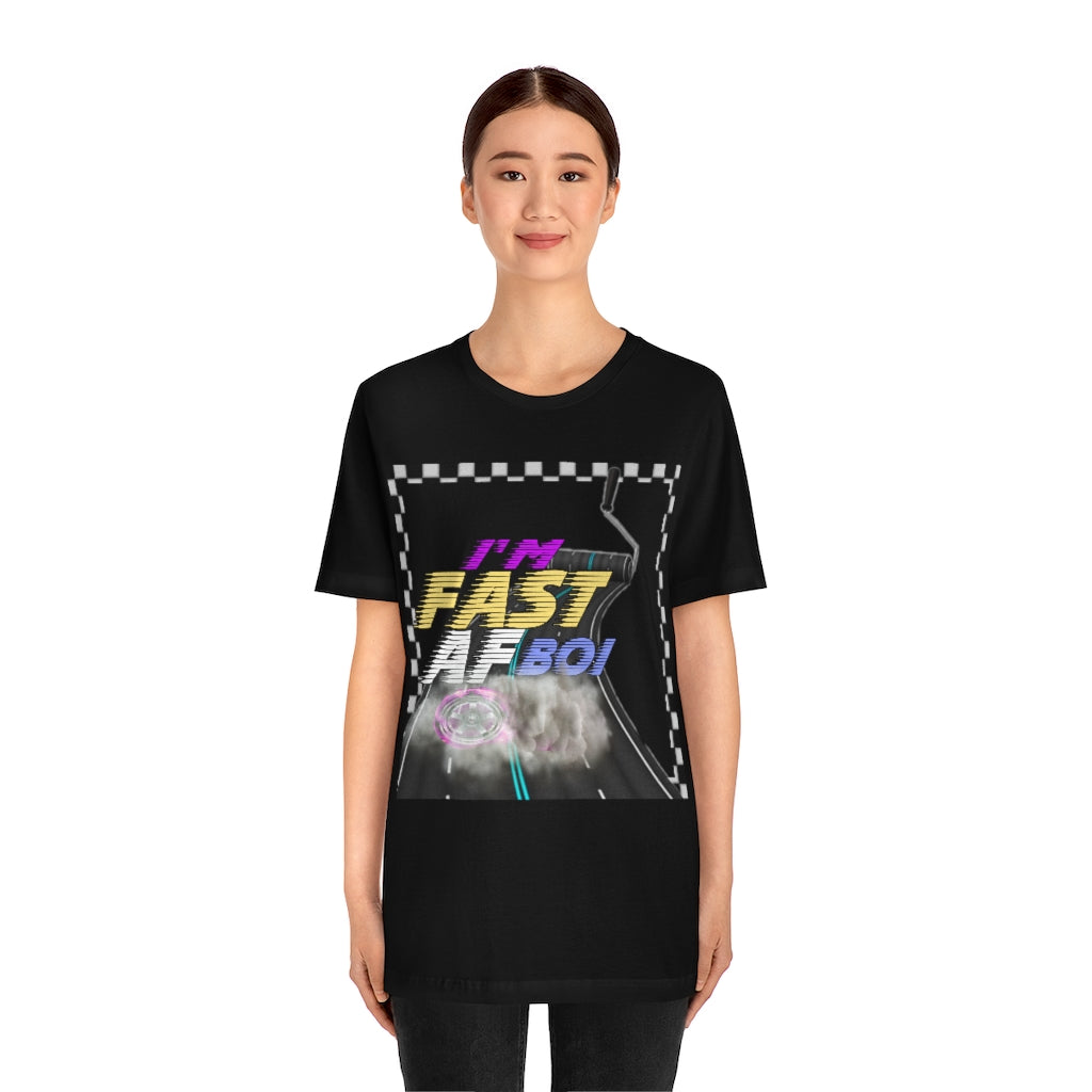 I'm Fast AF Boi!     *SummerVibesLimitedCollection*