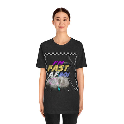 I'm Fast AF Boi!     *SummerVibesLimitedCollection*