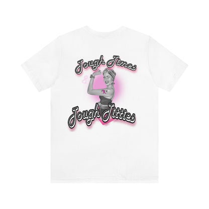 Tough Times | Tough Titties - Awareness