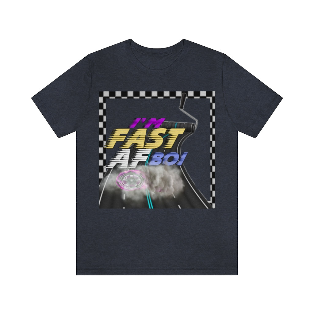 I'm Fast AF Boi!     *SummerVibesLimitedCollection*