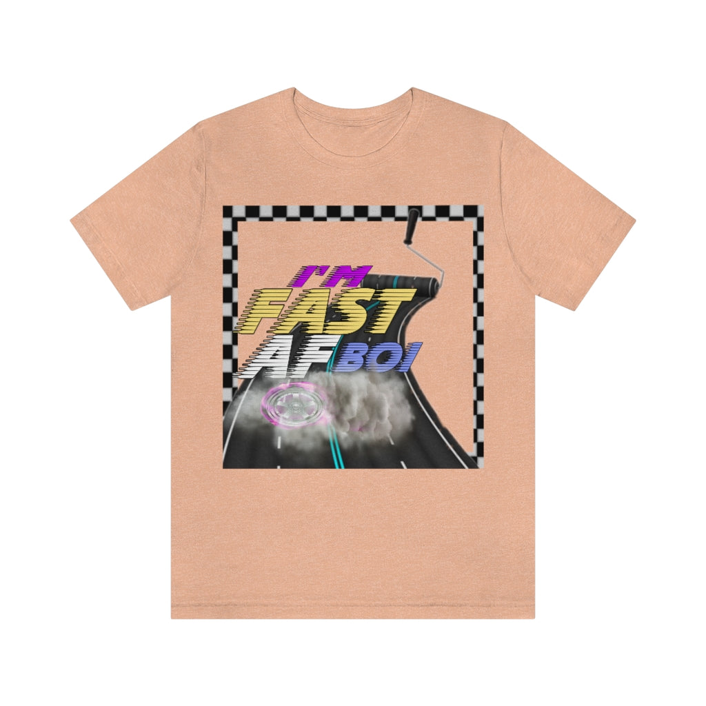 I'm Fast AF Boi!     *SummerVibesLimitedCollection*