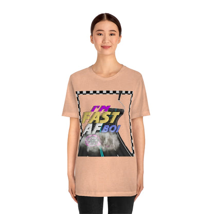 I'm Fast AF Boi!     *SummerVibesLimitedCollection*