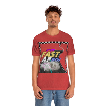 I'm Fast AF Boi!     *SummerVibesLimitedCollection*