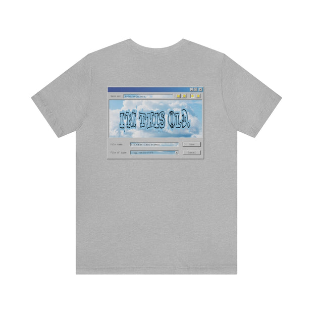 I'm This Old - Computer Shirt