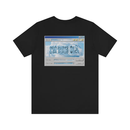 I'm This Old - Computer Shirt