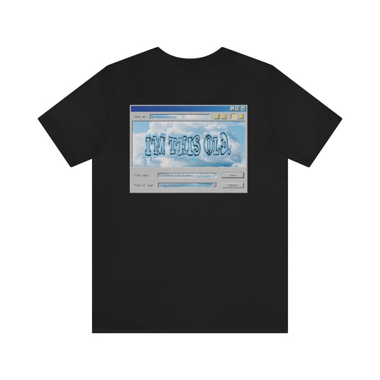 I'm This Old - Computer Shirt
