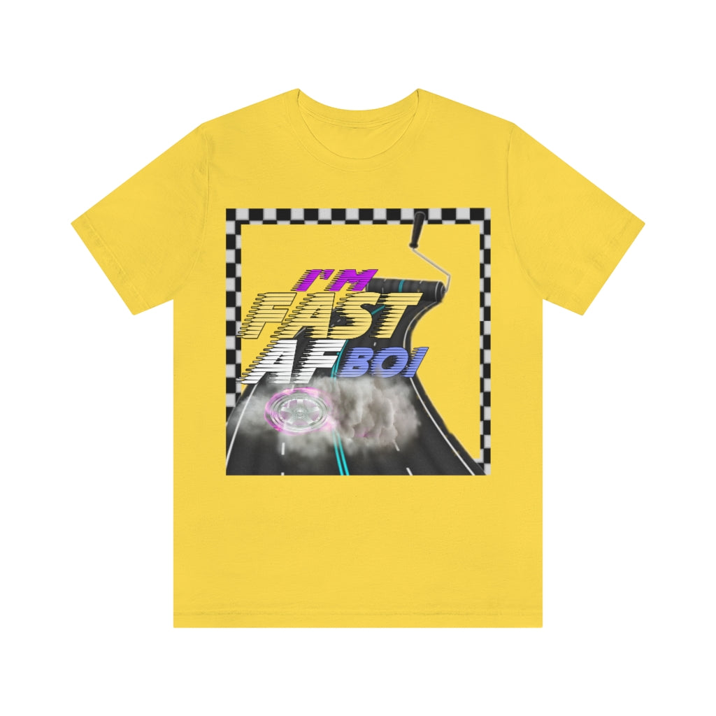 I'm Fast AF Boi!     *SummerVibesLimitedCollection*