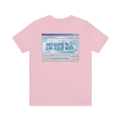 I'm This Old - Computer Shirt