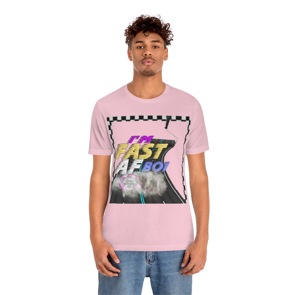 I'm Fast AF Boi!     *SummerVibesLimitedCollection*