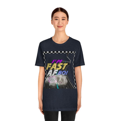 I'm Fast AF Boi!     *SummerVibesLimitedCollection*