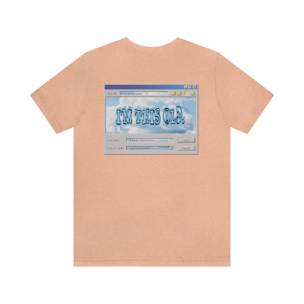 I'm This Old - Computer Shirt