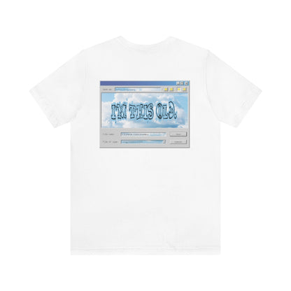 I'm This Old - Computer Shirt