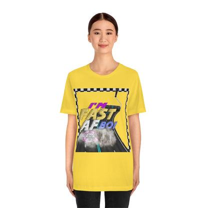 I'm Fast AF Boi!     *SummerVibesLimitedCollection*