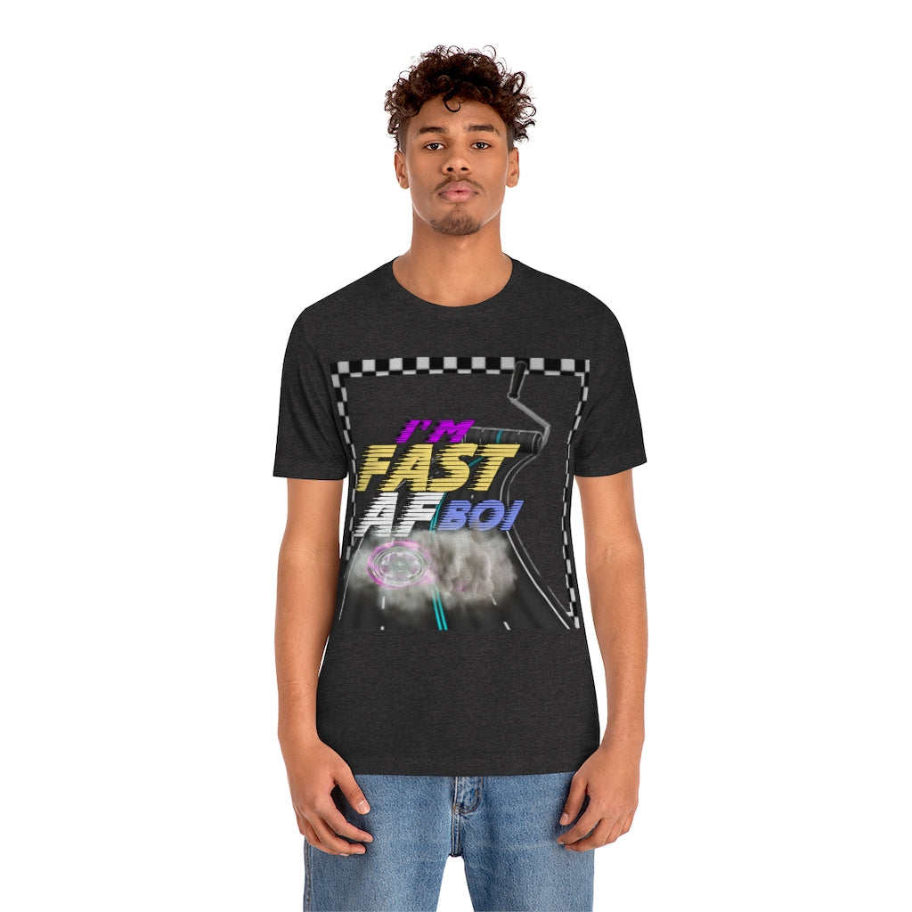 I'm Fast AF Boi!     *SummerVibesLimitedCollection*