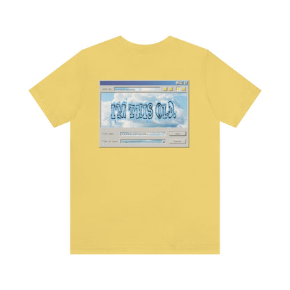 I'm This Old - Computer Shirt